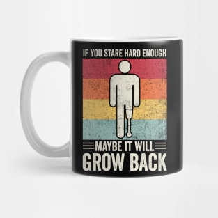 Amputee Humor Maybe It'll Grow Back Mug